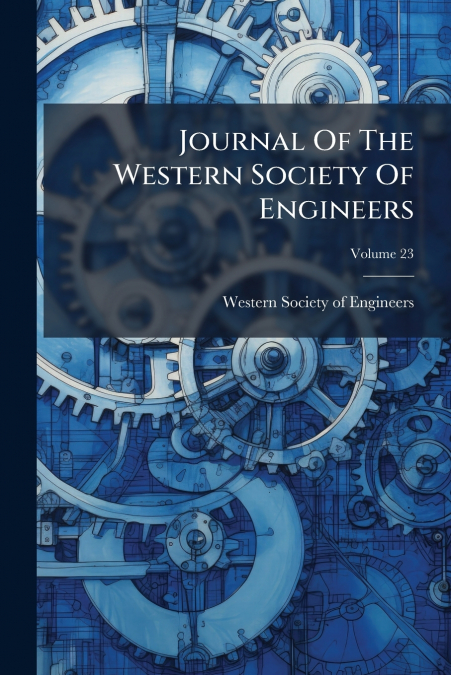 Journal Of The Western Society Of Engineers; Volume 23