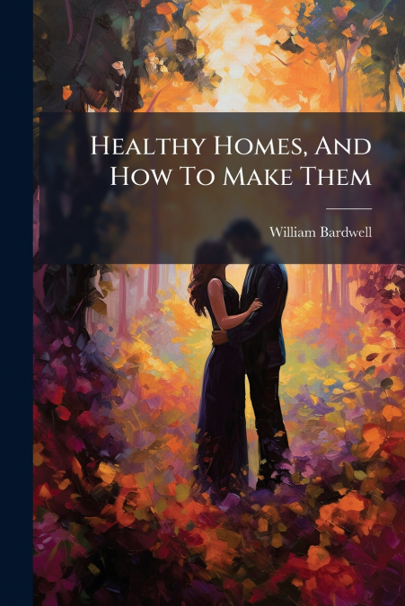 Healthy Homes, And How To Make Them