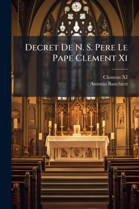 Decret De N. S. Pere Le Pape Clement Xi
