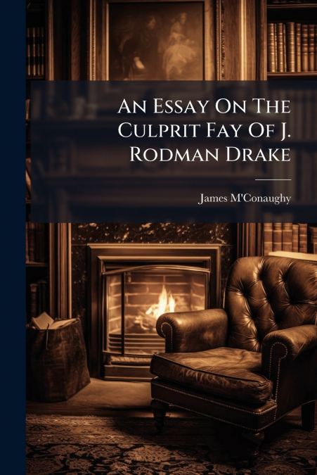 An Essay On The Culprit Fay Of J. Rodman Drake