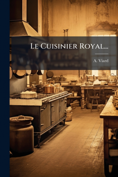 Le Cuisinier Royal...