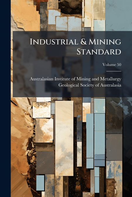 Industrial & Mining Standard; Volume 50