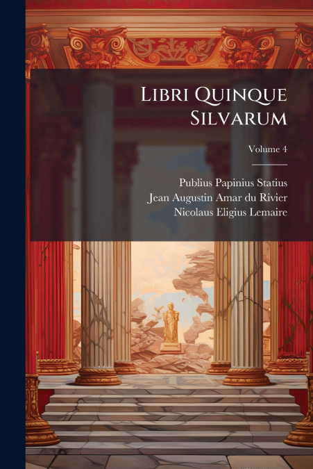 Libri Quinque Silvarum; Volume 4