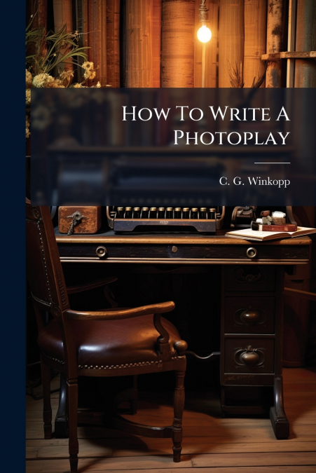 How To Write A Photoplay