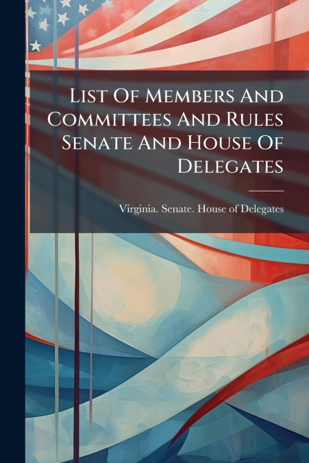 List Of Members And Committees And Rules Senate And House Of Delegates