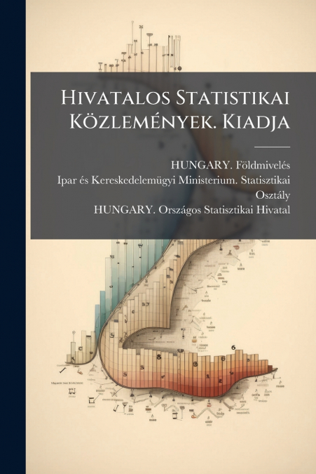 Hivatalos Statistikai Közlemények. Kiadja