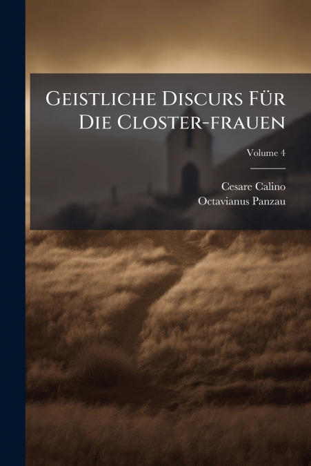 Geistliche Discurs Für Die Closter-frauen
