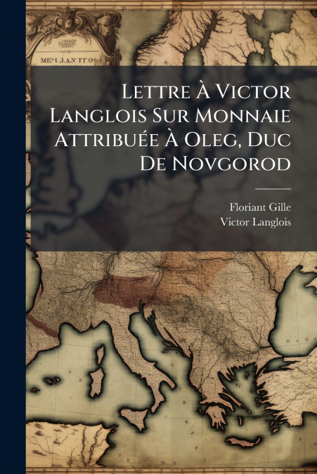 Lettre À Victor Langlois Sur Monnaie Attribuée À Oleg, Duc De Novgorod