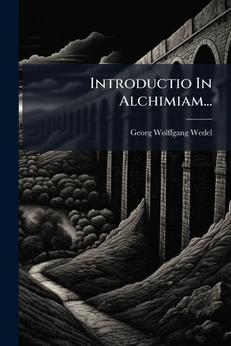Introductio In Alchimiam...