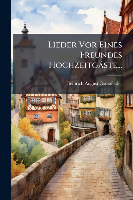 Lieder Vor Eines Freundes Hochzeitgäste...
