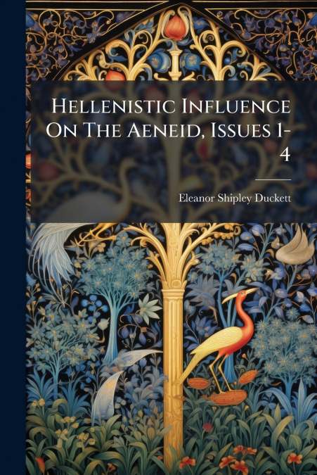Hellenistic Influence On The Aeneid, Issues 1-4