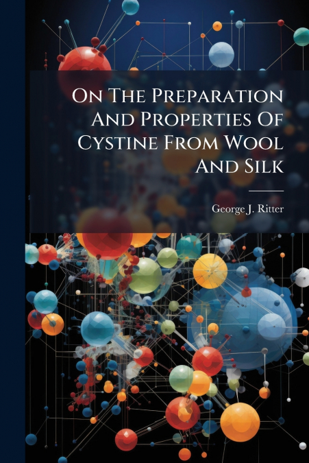 On The Preparation And Properties Of Cystine From Wool And Silk