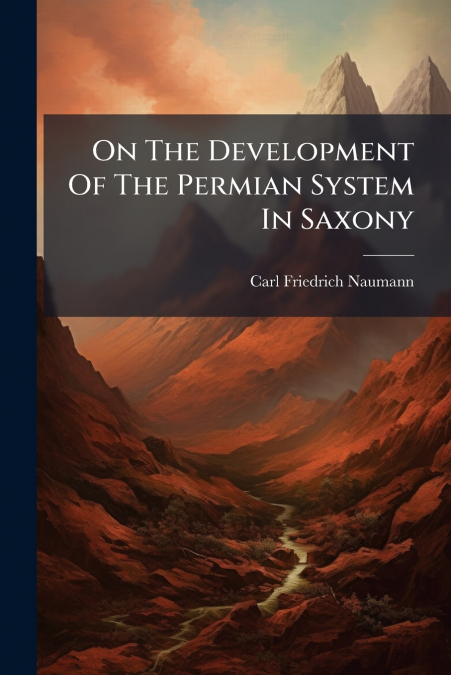 On The Development Of The Permian System In Saxony