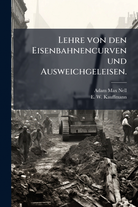 Lehre von den Eisenbahnencurven und Ausweichgeleisen.