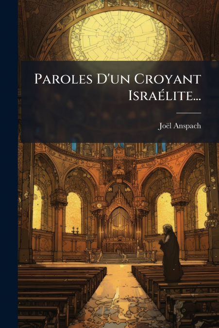Paroles D’un Croyant Israélite...