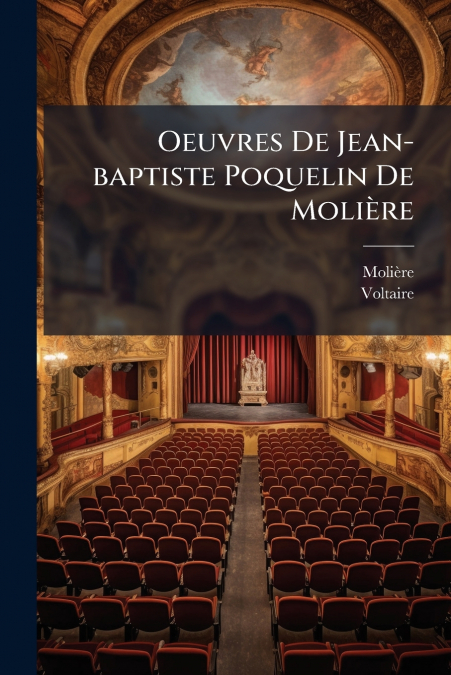 Oeuvres De Jean-baptiste Poquelin De Molière