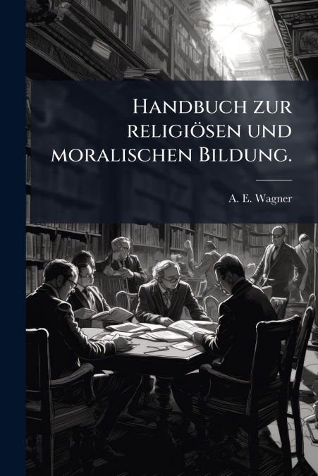 Handbuch zur religiösen und moralischen Bildung.