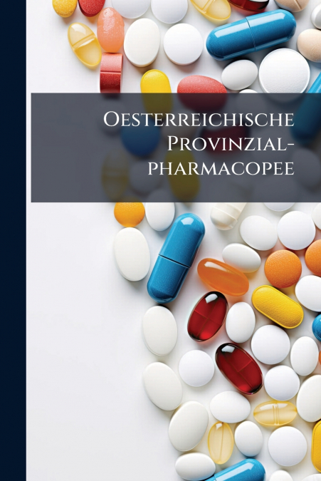 Oesterreichische Provinzial-pharmacopee