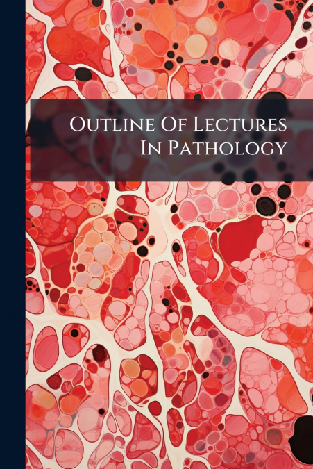 Outline Of Lectures In Pathology