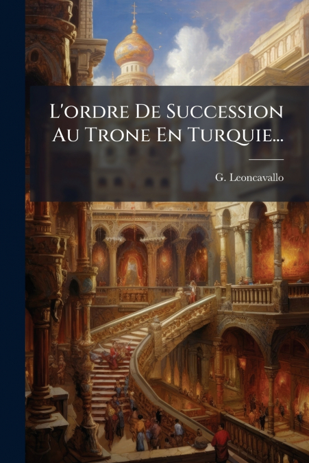 L’ordre De Succession Au Trone En Turquie...