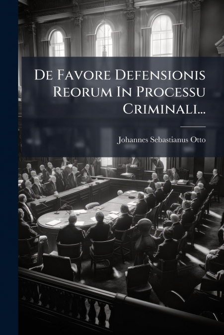 De Favore Defensionis Reorum In Processu Criminali...