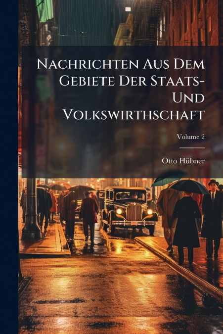 Nachrichten Aus Dem Gebiete Der Staats- Und Volkswirthschaft