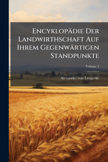 Encyklopädie Der Landwirthschaft Auf Ihrem Gegenwärtigen Standpunkte