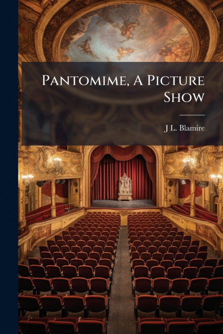 Pantomime, A Picture Show