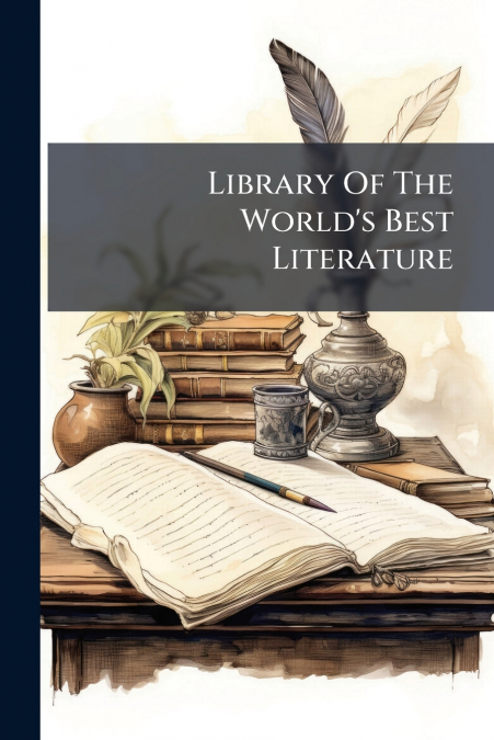 Library Of The World’s Best Literature