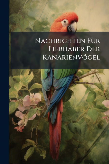 Nachrichten Für Liebhaber Der Kanarienvögel