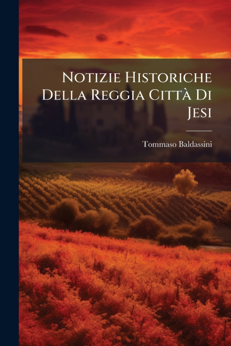 Notizie Historiche Della Reggia Città Di Jesi