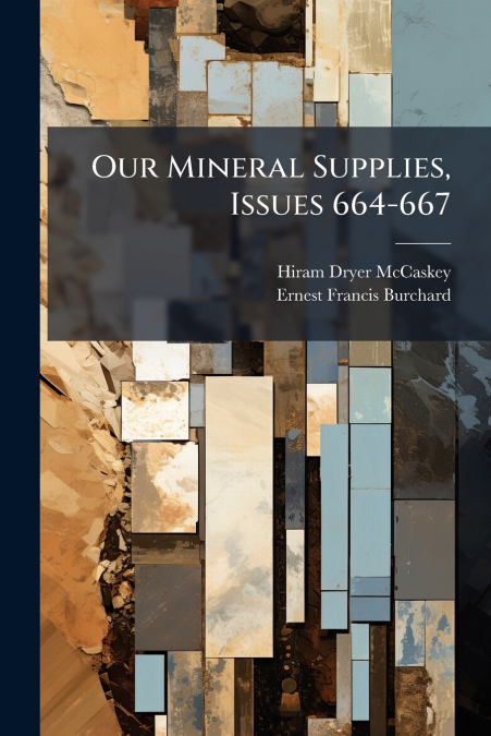 Our Mineral Supplies, Issues 664-667