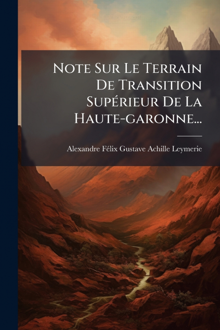 Note Sur Le Terrain De Transition Supérieur De La Haute-garonne...