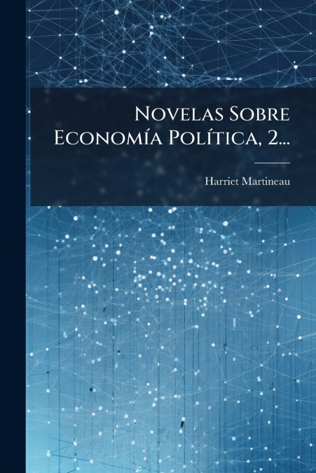 Novelas Sobre Economía Política, 2...