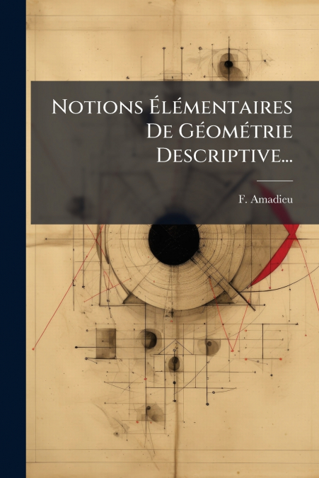 Notions Élémentaires De Géométrie Descriptive...
