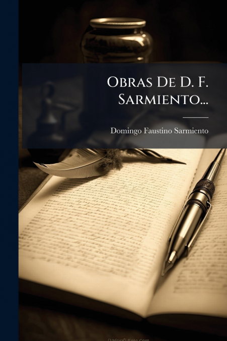 Obras De D. F. Sarmiento...
