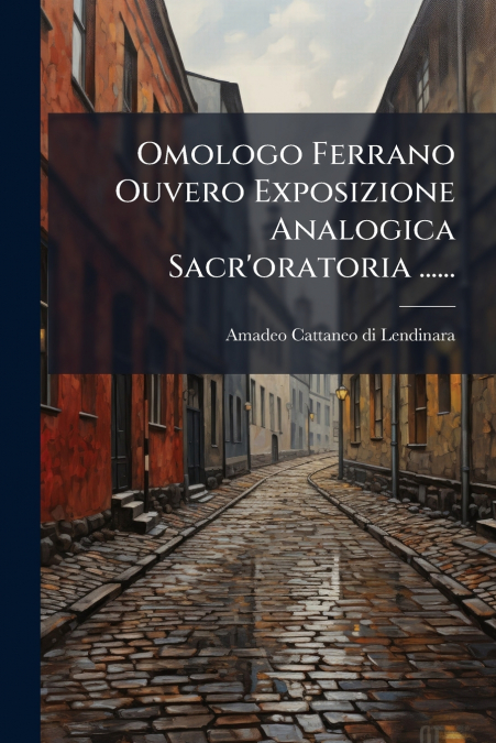 Omologo Ferrano Ouvero Exposizione Analogica Sacr’oratoria ......