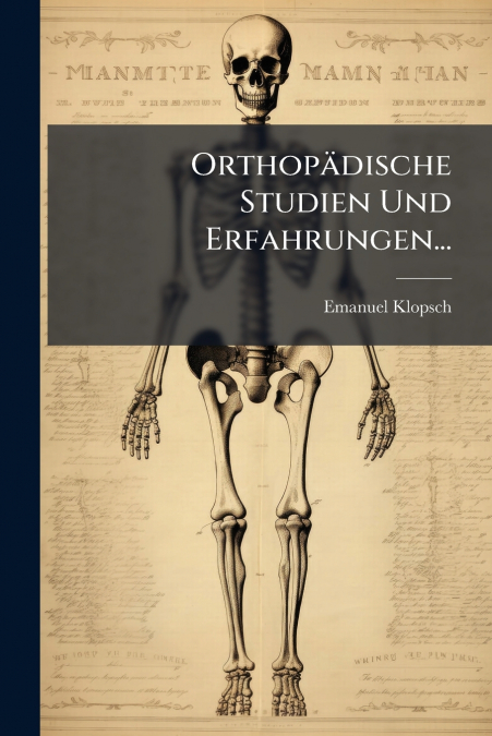 Orthopädische Studien Und Erfahrungen...