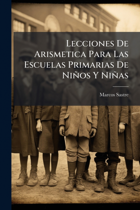 Lecciones De Arismetica Para Las Escuelas Primarias De Niños Y Niñas
