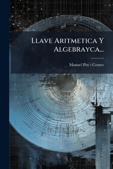 Llave Aritmetica Y Algebrayca...
