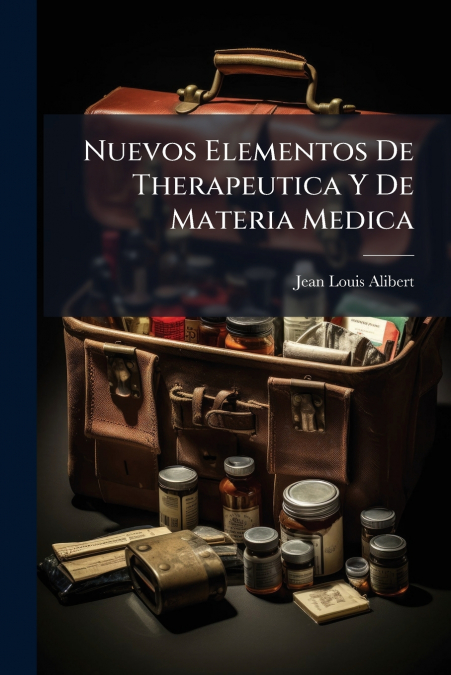 Nuevos Elementos De Therapeutica Y De Materia Medica