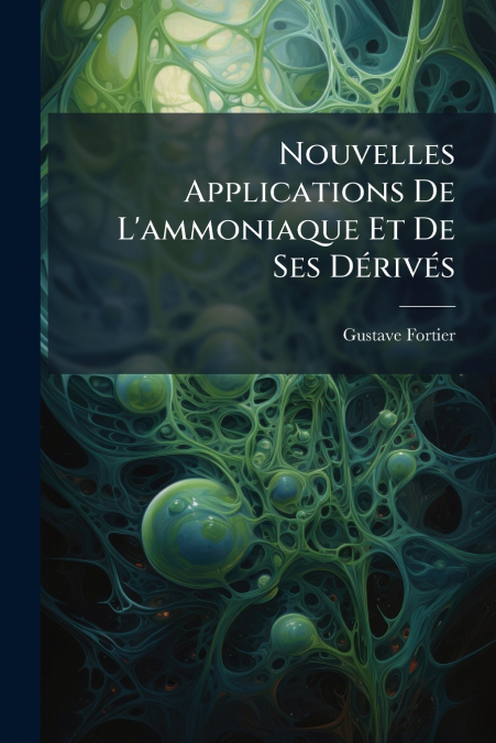 Nouvelles Applications De L’ammoniaque Et De Ses Dérivés