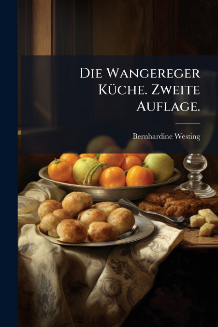 Die Wangereger Küche. Zweite Auflage.
