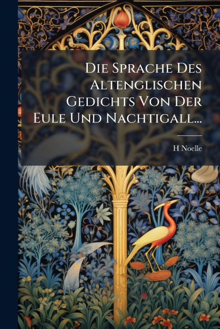 Die Sprache Des Altenglischen Gedichts Von Der Eule Und Nachtigall...