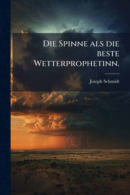 Die Spinne als die beste Wetterprophetinn.
