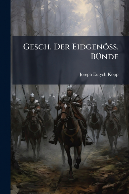 Gesch. Der Eidgenöss. Bünde