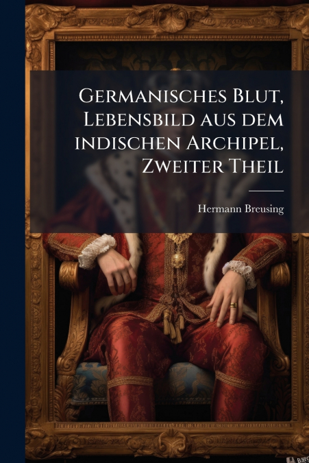 Germanisches Blut, Lebensbild aus dem indischen Archipel, Zweiter Theil