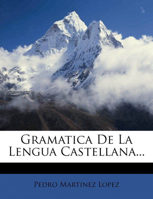 Gramatica de La Lengua Castellana...