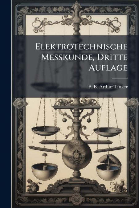 Elektrotechnische Meßkunde, Dritte Auflage