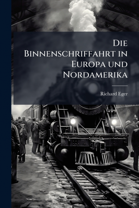 Die Binnenschriffahrt in Europa und Nordamerika